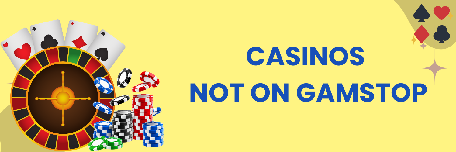Explore Casinos Not With GamStop A New Gaming Experience